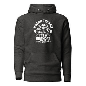 Unisex Premium Hoodie - "Board the ship, it's a birthday trip" - Charcoal Heather
